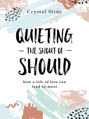 cover image of Quieting the Shout of Should